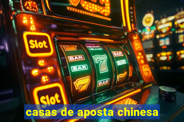 casas de aposta chinesa